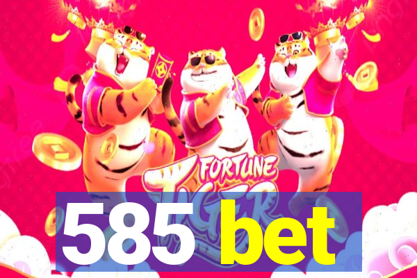 585 bet